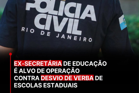 Operação Escola de Papel:  MPRJ faz Operação contra Ex Secretaria da SEEDUC RJ